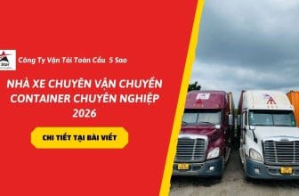 Nhà Xe Chuyên Vận Chuyển Container Chuyên Nghiệp 2026