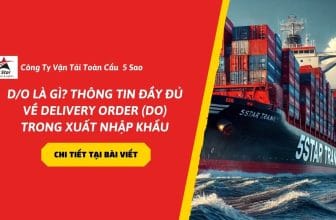 D/O Là Gì? Thông Tin Đầy Đủ Về Delivery Order (DO) Trong Xuất Nhập Khẩu
