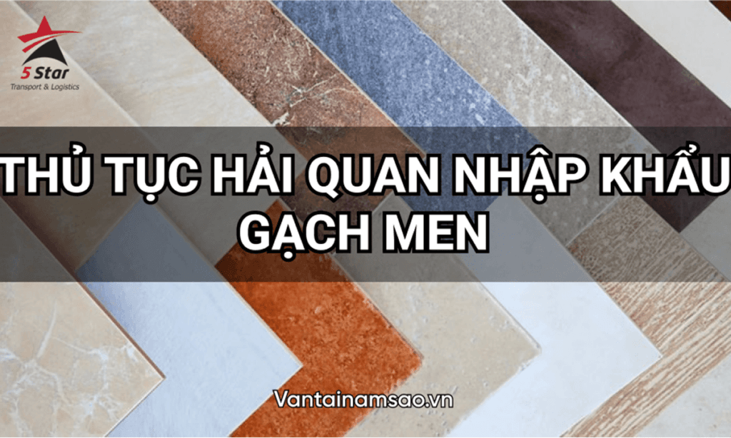 dịch vụ khai báo hải quan gạch men