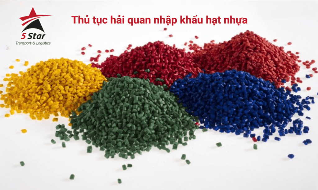 Thủ tục hải quan hạt nhựa