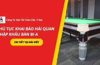 Thủ tục khai báo hải quan nhập khẩu bàn bi-a