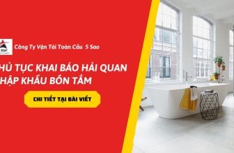 Thủ tục khai báo hải quan nhập khẩu bồn tắm