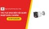 Thủ tục khai báo hải quan nhập khẩu camera