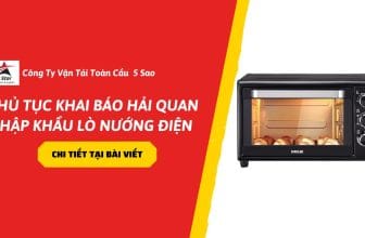 Thủ tục khai báo hải quan nhập khẩu lò nướng điện