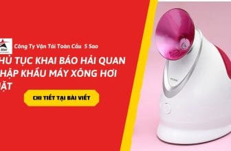 Thủ tục khai báo hải quan nhập khẩu máy xông hơi mặt