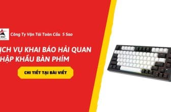 Dịch vụ khai báo hải quan nhập khẩu bàn phím