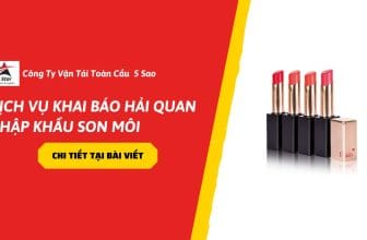 Dịch vụ khai báo hải quan nhập khẩu son môi