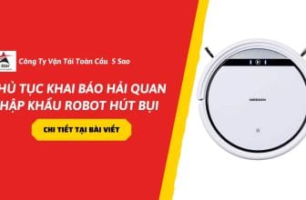 Thủ tục khai báo hải quan nhập khẩu robot hút bụi
