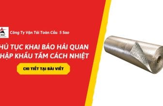 Thủ tục khai báo hải quan nhập khẩu tấm cách nhiệt