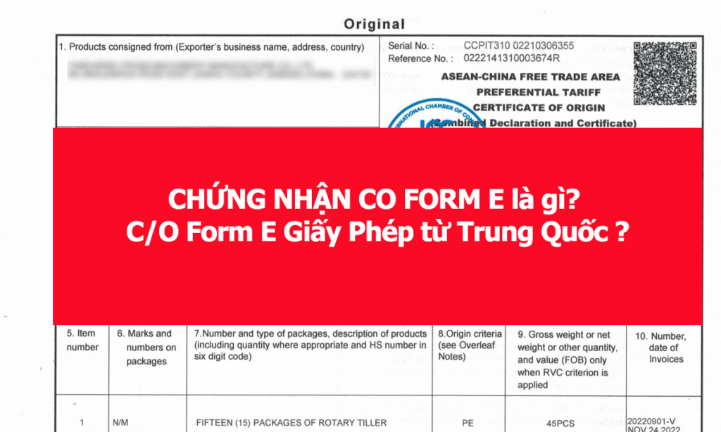 Chứng nhận CO From E là gì? C/O Form E Giấy Phép từ Trung Quốc ?