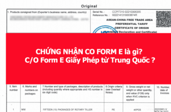 Chứng nhận CO From E là gì? C/O Form E Giấy Phép từ Trung Quốc ?
