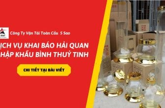 Dịch vụ khai báo hải quan nhập khẩu bình thuỷ tinh
