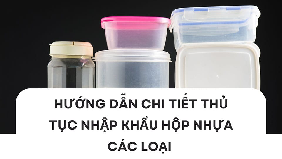 Dịch Vụ Khai Báo Hải Quan Nhập Khẩu Hộp Nhựa - Cập Nhật Mới 2026 3 Dịch vụ khai báo hải quan nhập khẩu hộp nhựa tại 5Statrans