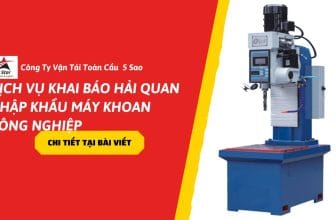 Dịch vụ khai báo hải quan nhập khẩu máy khoan công nghiệp