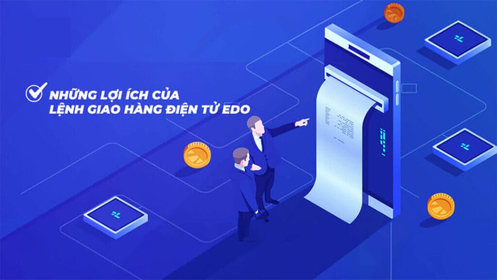 EDO LÀ GÌ TRONG XUẤT NHẬP KHẨU? NHỮNG ĐIỀU CẦN BIẾT VỀ EDO 4 Những lợi ích của EDO