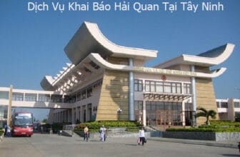 Khai báo hải quan tại Tây Ninh