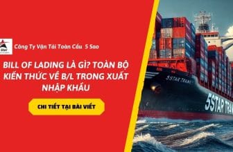 Bill Of Lading Là Gì? Toàn Bộ Kiến Thức Về B/L Trong Xuất Nhập Khẩu