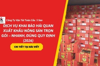 Dịch Vụ Khai Báo Hải Quan Xuất Khẩu Nông Sản Trọn Gói
