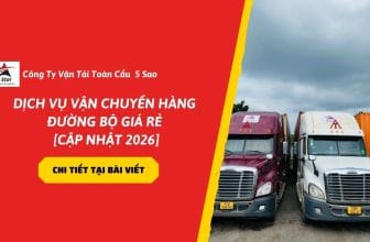 Dịch Vụ Vận Chuyển Hàng Đường Bộ Giá Rẻ [Cập Nhật 2026]
