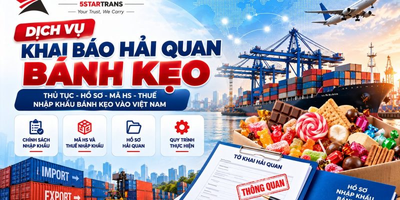 Thủ Tục Nhập Khẩu Bánh Kẹo 2026: Hồ Sơ, Mã HS Và Thuế Cần Biết