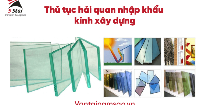 #NEWS – Thủ Tục Khai Báo Hải Quan Kính Xây Dựng Nhập Khẩu