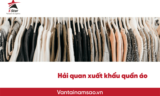 #NEWS – Dịch Vụ Khai Báo Hải Quan Quần Áo Xuất Khẩu