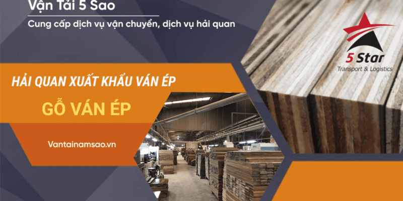 THỦ TỤC XUẤT NHẬP KHẨU GỖ VÁN ÉP