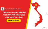 Danh Sách Cảng Biển Tại Việt Nam Mới Nhất 2026 (Cập nhật 34 cảng)