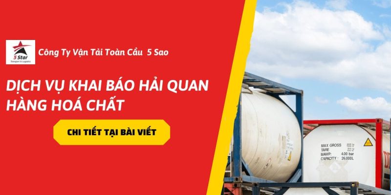 Dịch Vụ Khai Báo Hải Quan Hàng Hoá Chất Uy Tín Nhanh Chóng 2026