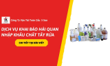 Dịch Vụ Khai Báo Hải Quan Nhập Khẩu Chất Tẩy Rửa – Giải Pháp An Toàn Trong Năm 2026