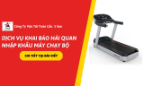 Dịch Vụ Khai Báo Hải Quan Nhập Khẩu Máy Chạy Bộ- Giải Pháp Thông Quan Nhanh 2026