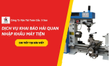 Dịch Vụ Khai Báo Hải Quan Nhập Khẩu Máy Tiện