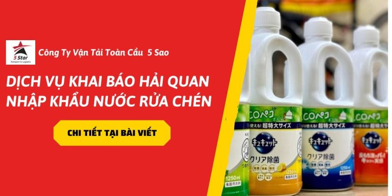 Dịch Vụ Khai Báo Hải Quan Nhập Khẩu Nước Rửa Chén