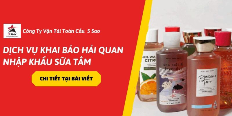 Dịch Vụ Khai Báo Hải Quan Nhập Khẩu Sữa Tắm – Giải Pháp Nhanh Gọn Đúng Luật Năm 2026