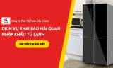 Dịch Vụ Khai Báo Hải Quan Nhập Khẩu Tủ Lạnh: Quy Trình & Thủ Tục Mới Nhất 2026