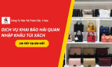Dịch Vụ Khai Báo Hải Quan Nhập Khẩu Túi Xách – Giải Pháp Tối Ưu Cho Doanh Nghiệp 2026