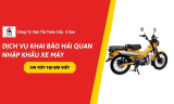Dịch Vụ Khai Báo Hải Quan Nhập Khẩu Xe Máy – Giải Pháp Tối Ưu Cho Doanh Nghiệp 2026