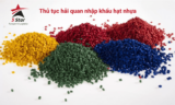 #NEWS – Thủ Tục Hải Quan Hạt Nhựa Nhập Khẩu