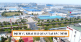 DỊCH VỤ KHAI BÁO HẢI QUAN TẠI BẮC NINH