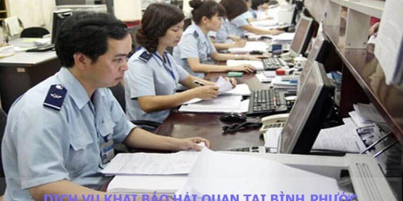DỊCH VỤ KHAI BÁO HẢI QUAN TẠI BÌNH PHƯỚC