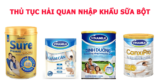 #1 Thủ Tục Hải Quan Nhập Khẩu Sữa Bột – Nhanh Chóng – Uy Tín