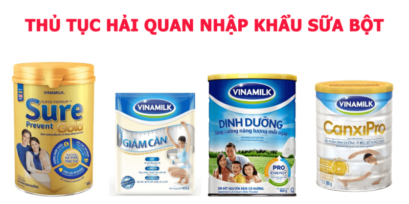 #1 Thủ Tục Hải Quan Nhập Khẩu Sữa Bột – Nhanh Chóng – Uy Tín