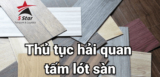 #1 Thủ Tục Hải Quan Tấm Lót Sàn Nhâp Khẩu