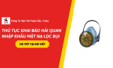 #1 Dịch Vụ Khai Báo Hải Quan Mặt Nạ Lọc Bụi Nhập Khẩu
