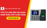 Thủ Tục Khai Báo Hải Quan Nhập Khẩu Máy Chấm Công Chi Tiết, Đầy Đủ Trong Năm 2026