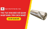 Thủ Tục Khai Báo Hải Quan Nhập Khẩu Tấm Cách Nhiệt Chi Tiết Từ A-Z ( 2026)