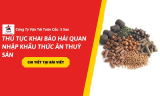 Thủ Tục Khai Báo Hải Quan Nhập Khẩu Thức Ăn Thuỷ Sản Chi Tiết Và Cập Nhật Mới Nhất 2026