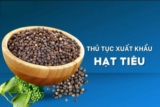 THỦ TỤC XUẤT KHẨU HẠT TIÊU BAO GỒM NHỮNG GÌ?