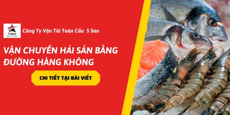 Dịch Vụ Vận Chuyển Hải Sản Bằng Đường Hàng Không Nhanh Chóng Trong Năm 2026