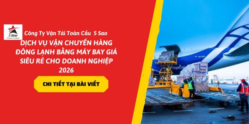 Dịch Vụ Vận Chuyển Hàng Đông Lạnh Bằng Máy Bay Giá Siêu Rẻ Cho Doanh Nghiệp 2026
